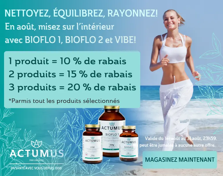 En août, prenez soin de votre intérieur avec BIOFLO 1, BIOFLO 2 et VIBE ! 1 produit = 10 % de rabais | 2 produits = 15 % | 3 produits = 20 %