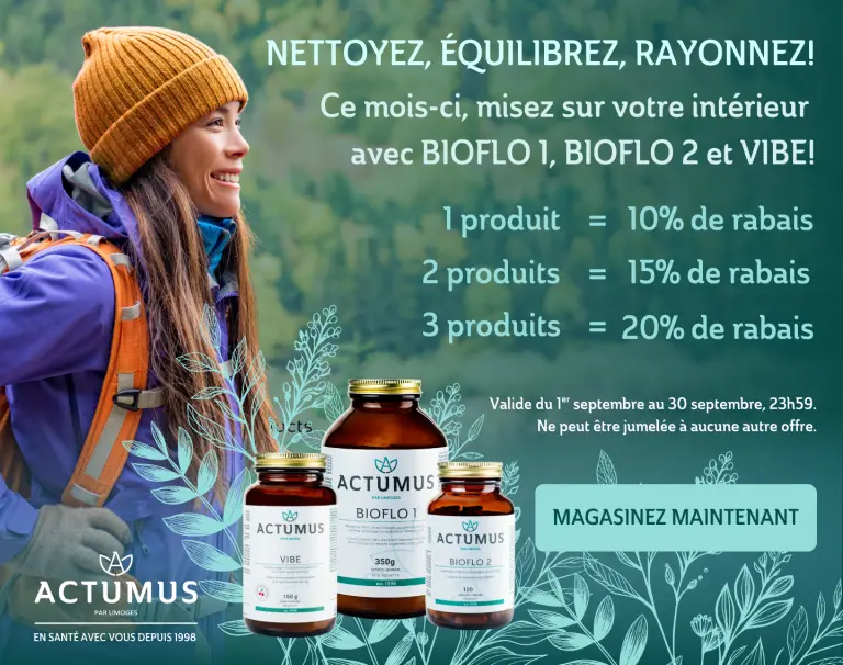 NETTOYEZ, ÉQUILIBREZ ET RAYONNEZ! Ce mois-ci, misez sur votre santé intérieure avec BIOFLO 1, BIOFLO 2 et VIBE !