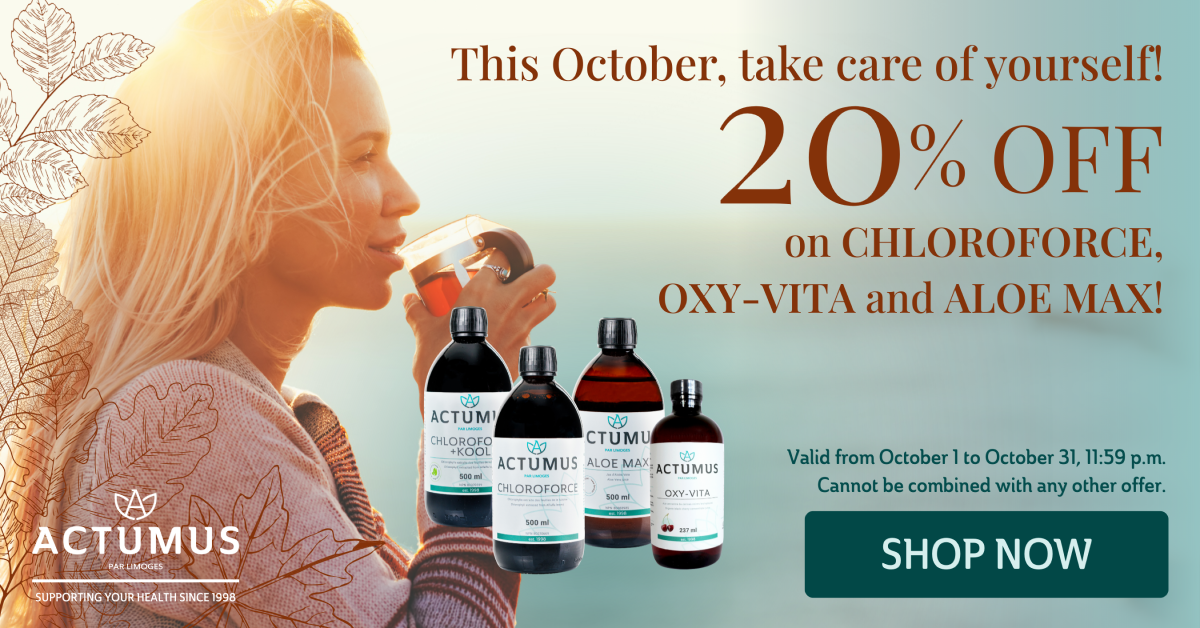 This October, take care of yourself! 20% Off on Chloroforce, Oxy-Vita, and Aloe Max!