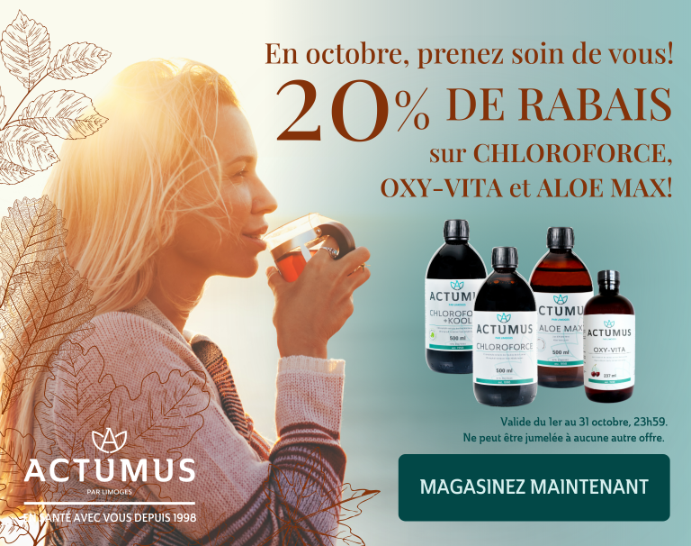 En octobre, prenez soin de vous ! 20 % de rabais sur Chloroforce, Oxy-Vita et Aloe Max !