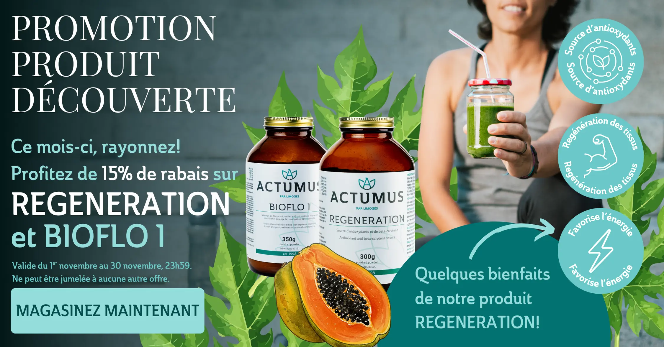 Promotion Produit Découverte : ce mois-ci, rayonnez! 15 % de rabais sur BIOFLO 1 et REGENERATION.