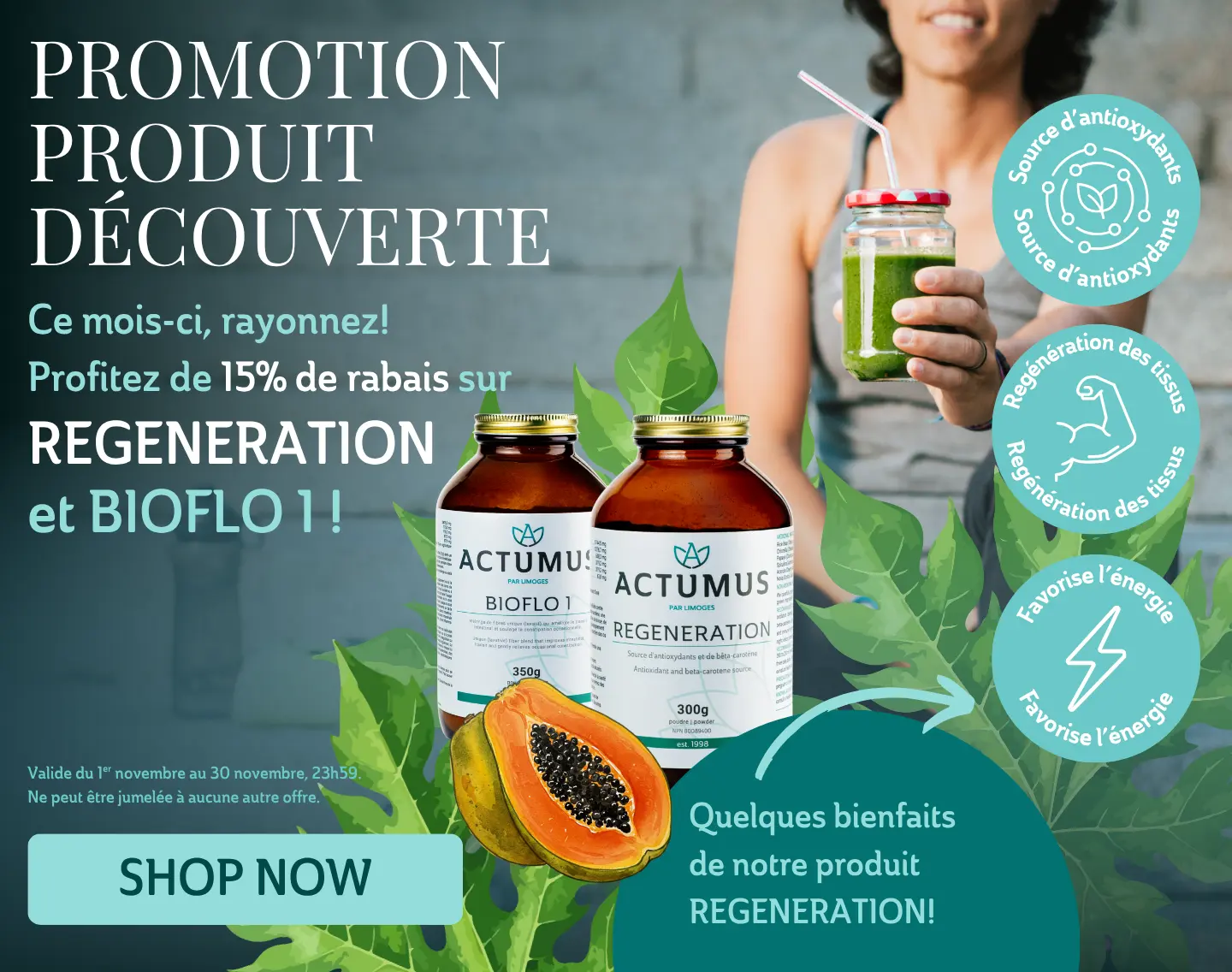 Promotion Produit Découverte : ce mois-ci, rayonnez! 15 % de rabais sur BIOFLO 1 et REGENERATION.